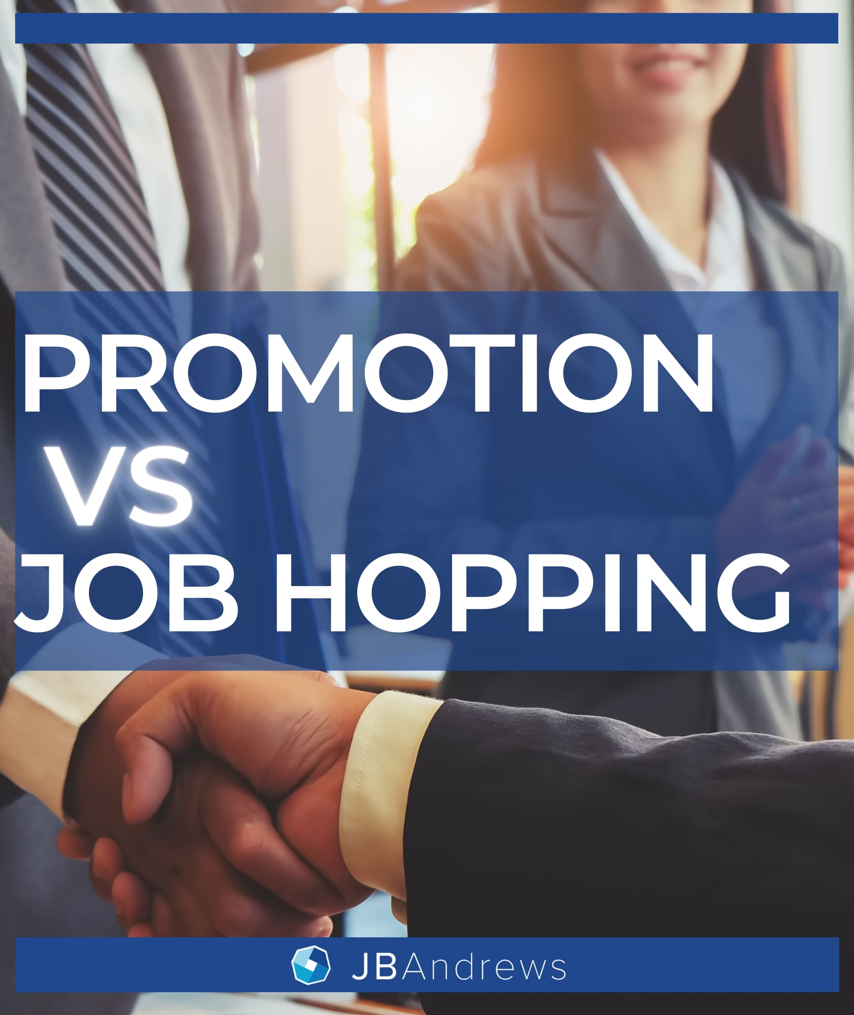 Promotion vs Job Hopping JBAndrews